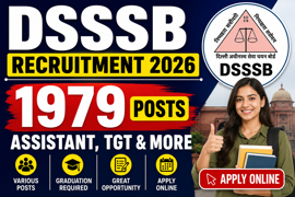 DSSSB भर्ती 2026: 1979 असिस्टेंट, टीजीटी और अन्य पदों पर करें ऑनलाइन आवेदन